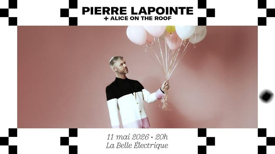Pierre Lapointe + Alice on the Roof à La Belle Electrique