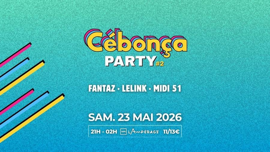 Cébonça Party #2 - Fantaz ⸱ LeLink ⸱ MIDI 51