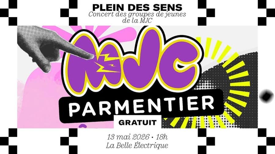 Plein des sens • Les 60 ans de la MJC Parmentier à La Belle Électrique