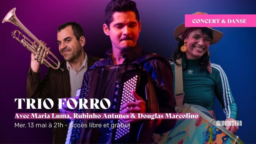 Concert et soirée forro - Maria Luma, Douglas Marcolino & Rubinho Antunes