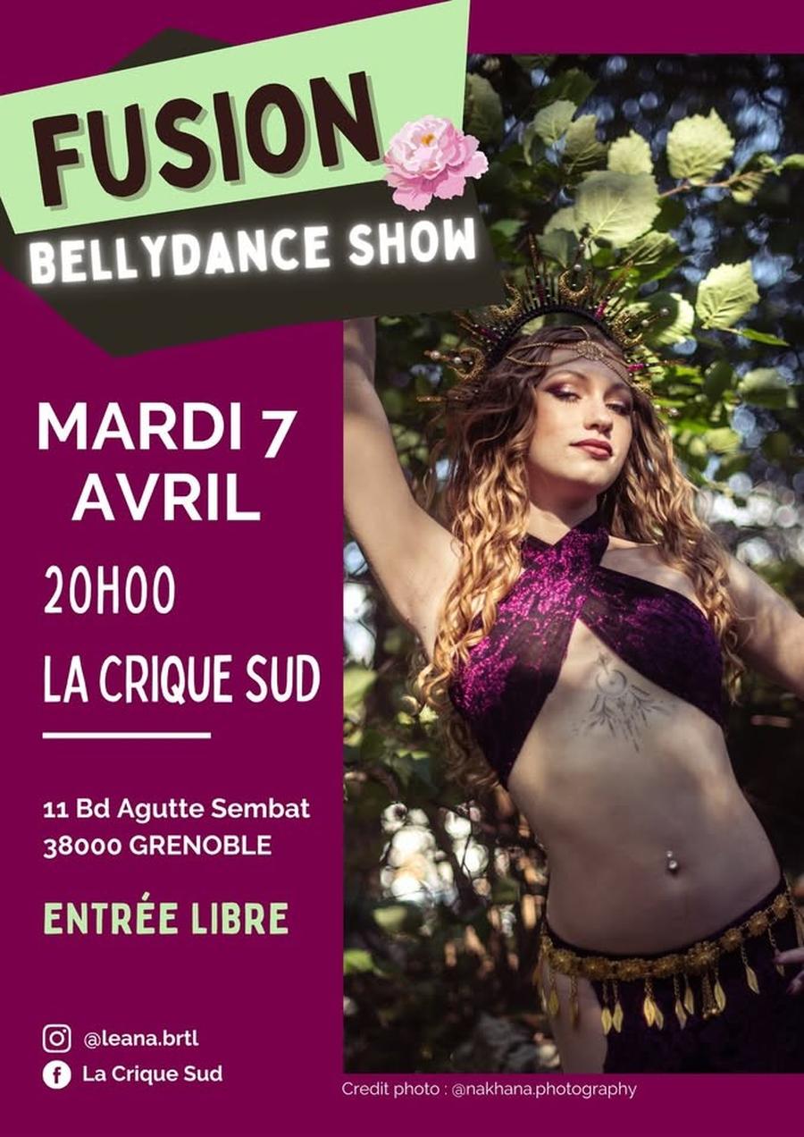 May be an image of text that says 'FUSION BELL BELLYDANCE SHOW MARDI 7 AVRIL 20H00 LA CRIQUE SUD 11 Bd Agutte Sembat 38000 GRENOBLE ENTRÉE LIBRE f @leana.brtl La Crique Sud Credit photo: @nakhana.photography'