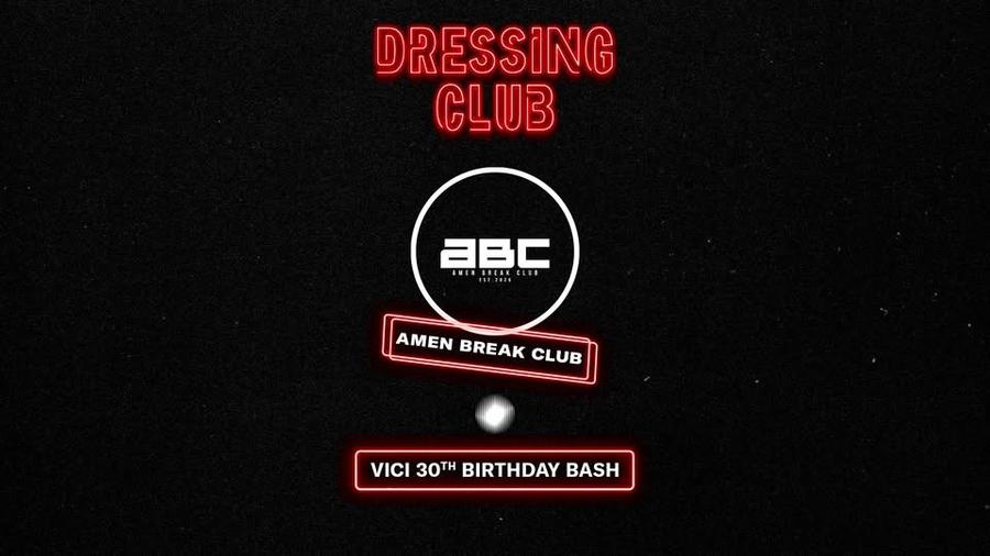 Dressing Club w/ Amen Break Club • Vici 30th Birthday Bash • La Belle Électrique