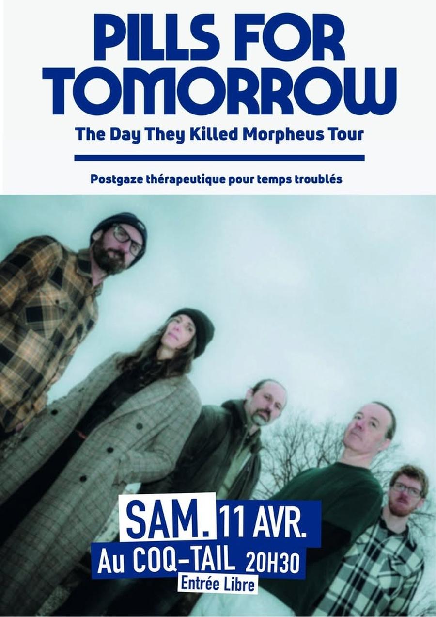 May be an image of text that says 'PILLS FOR TOMORROW The Day They Killed Morpheus Tour Postgaze thérapeutique pour temps troublés SAM. 11 AVR. Au COQ-TAIL COQ- TAIL 20H30 Entrée Libre'