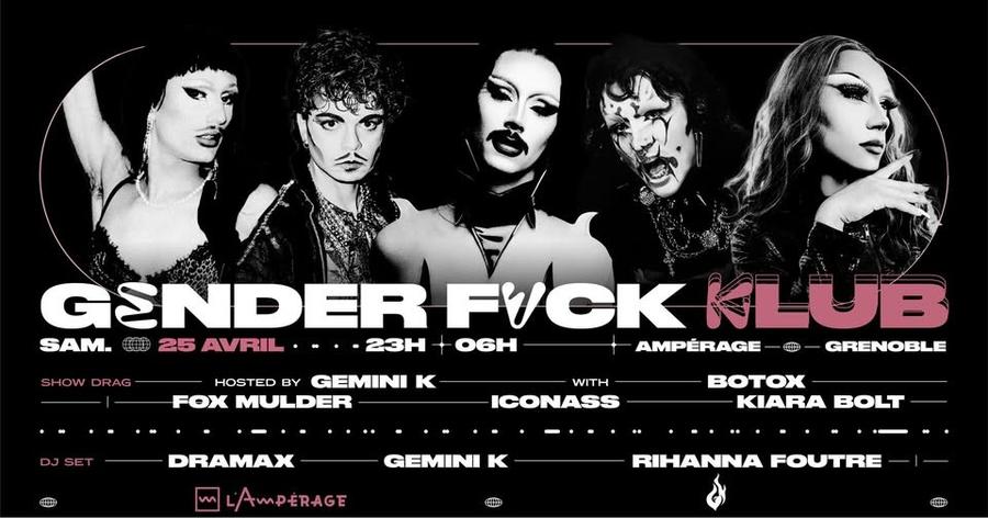 May be pop art of text that says 'SHOW SHOWDRAG DRAG GENDER FVCK VCKKLUB KLYB SAM. 樂 25 AVRIL •23H 06H AMPÉRAGE 番 GRENOBLE HOSTED BY GEMINI K FOX MULDER DJ JSET 美京 WITH ICONASS DRAMAX GEMINI K BOTO KIARA BOLT LAMPERAGE RIHANNA FOUTRE 電'