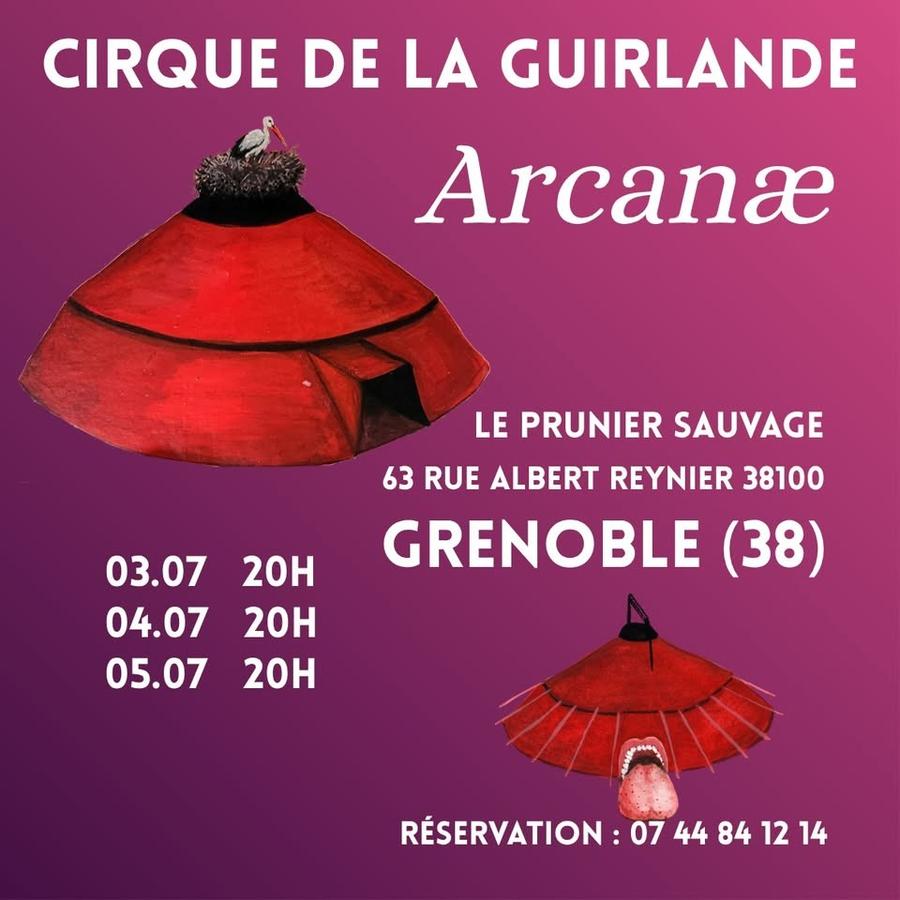 May be an image of text that says 'CIRQUE DE LA GUIRLANDE Arcanae LE PRUNIER SAUVAGE 63 RUE ALBERT REYNIER 38100 GRENOBLE (38) 03.07 20H 04.0720H 20H 04.07 05.07 20H RÉSERVATION: 07 44 4841214 RÉSERYATION:0744841214 14 84 12'