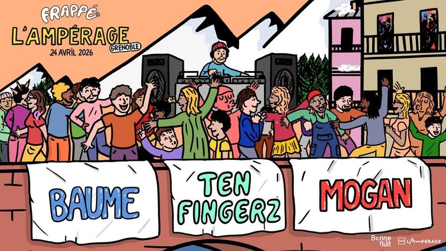 Frappé À l’Ampérage : Ten Fingerz • Mogan • Baume