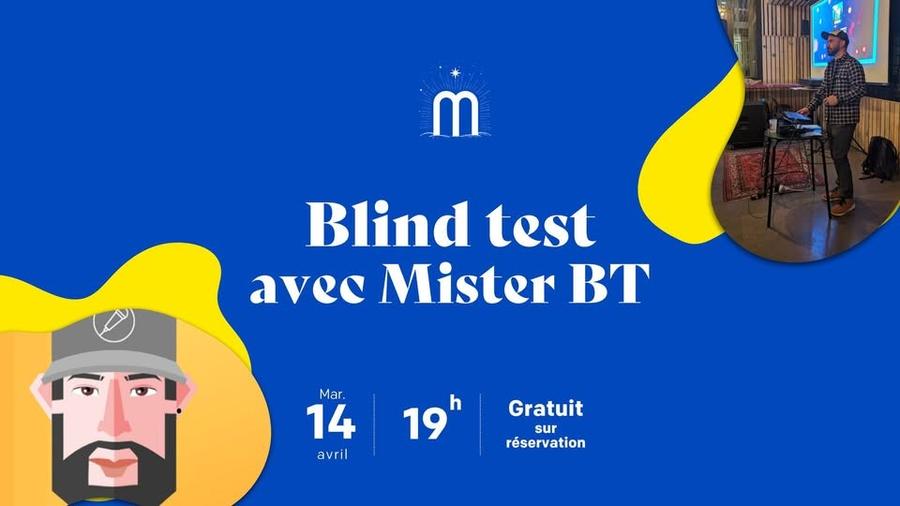 May be a graphic of text that says 'm Blind test avec Mister BT Mar. 14 avril 19h 19 Gratuit sur réservation'