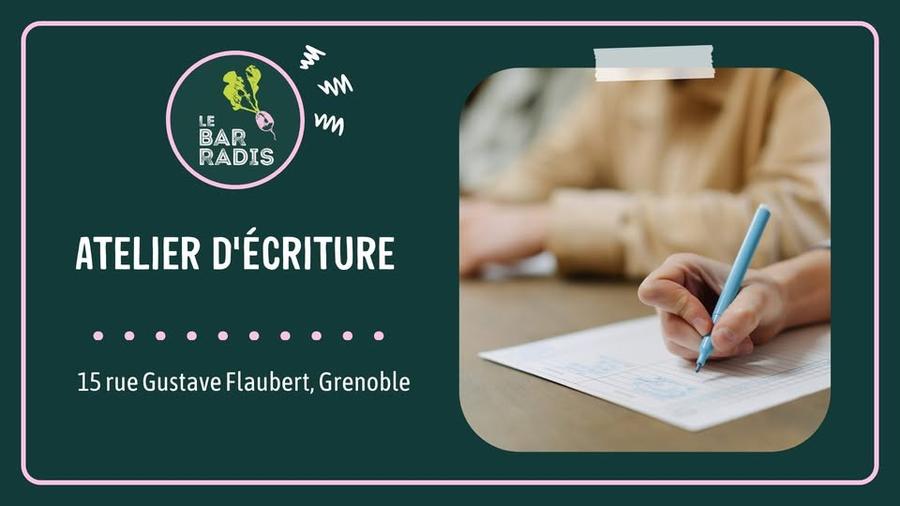 May be an image of text that says 'LE BAR RADIS wn mn m ATELIER D'ÉCRITURE ......... 15rueGustaveFlaubert,Grenoble 15rue 15 rue Gustave Flaubert, Grenoble'