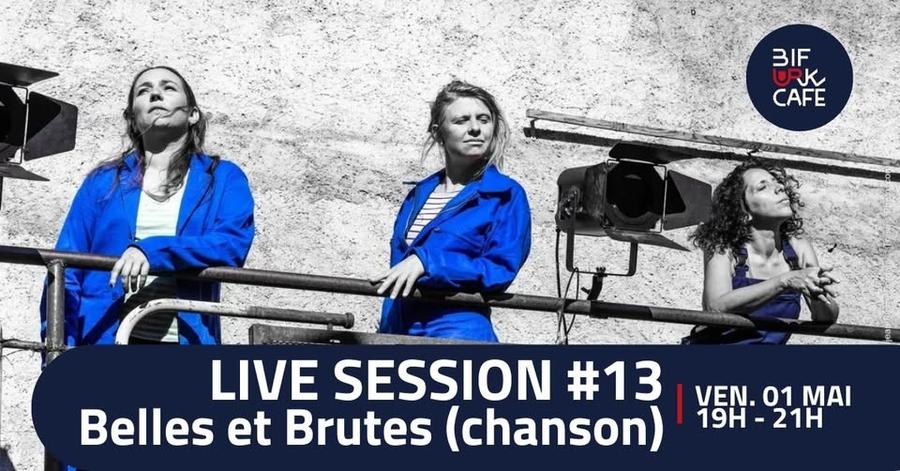 LIVE SESSION #13 - Belles et Brutes (chanson française)