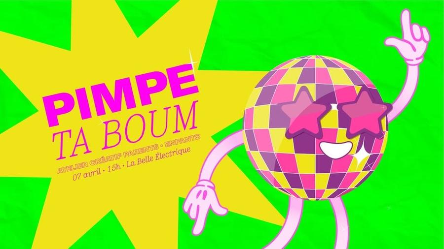May be a doodle of text that says 'PIMPE BOUM ENFANTS TA CREATIE PARENTS Belle Électrique ATELIER 07avril.1 VER ATEL 07 avril. CR 15h. La'